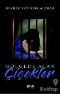Gölgede Açan Çiçekler