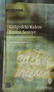 Gölgedeki Kalem - Emine Semiye