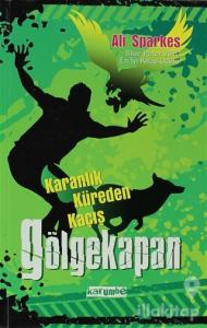 Gölgekapan 3 - Karanlık Küreden Kaçış