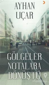Gölgeler Notalara Dönüştü