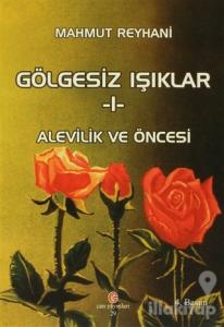 Gölgesiz Işıklar 1: Alevilik ve Öncesi