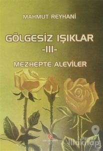 Gölgesiz Işıklar 3 : Mezhepte Aleviler
