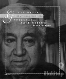 Gömüyü Arayan Adam Fotoğraflarla Aziz Nesin'in Yaşam Öyküsü