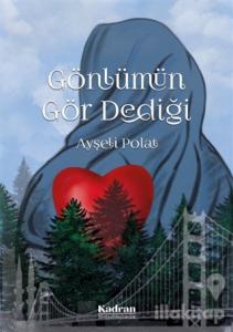 Gönlümün Gör Dediği