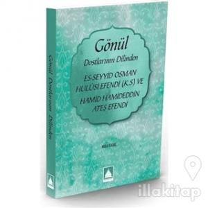 Gönül Dostlarının Dilinden Es-Seyyid Osman Hulusi Efendi(K.S) ve Hamid Hamideddin Ateş Efendi