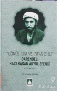 Gönül İlim ve İrfan Ehli Darendeli Hacı Hasan Akyol Efendi (Ciltli)