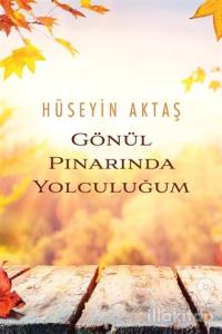 Gönül Pınarında Yolculuğum