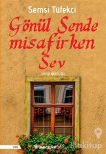 Gönül Sende Misafirken Sev