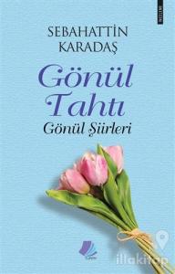 Gönül Tahtı - Gönül Şiirleri