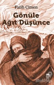 Gönüle Ağıt Düşünce