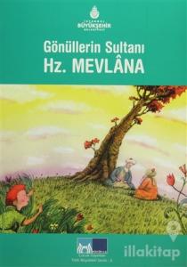 Gönüllerin Sultanı Hz. Mevlana