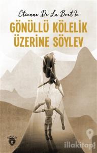 Gönüllü Kölelik Üzerine Söylev