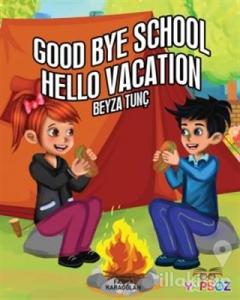 Good Bye School Hello Vacation