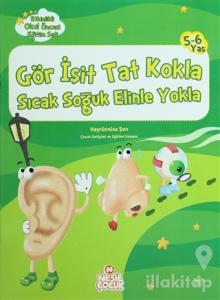 Gör İşit Tat Kokla Sıcak Soğuk Elinle Yokla