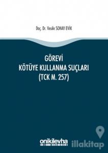 Görevi Kötüye Kullanma Suçları (TCK m. 257)