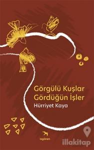 Görgülü Kuşlar Gördüğün İşler