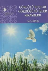 Görgülü Kuşlar Gördüğünü İşler