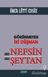 Görünmeyen İki Düşman Biri Nefsin Biri Şeytan