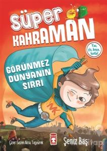 Görünmez Dünyanın Sırrı - Süper Kahraman