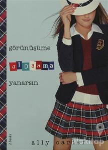 Görünüşüme Aldanma Yanarsın