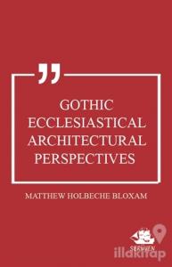 Gothic Ecclesiastical Architectural Perspectives