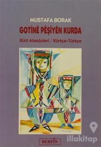 Gotinê Pêşiyên Kurda Kürt Atasözleri
