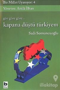 Göz Göre Göre... Kapana Düştü Türkiyem Bir Millet Uyanıyor: 4