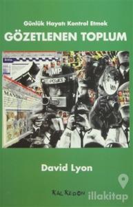 Gözetlenen Toplum  Günlük Hayatı Kontrol Etmek
