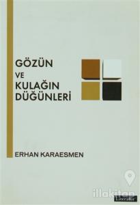 Gözün ve Kulağın Düğünleri