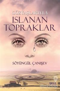 Gözyaşlarıyla Islanan Topraklar