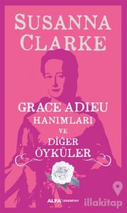 Grace Adieu Hanımları Ve Diğer Öyküler