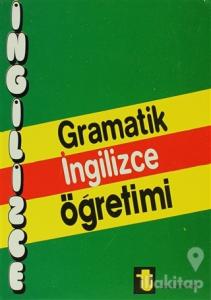Gramatik İngilizce Öğretimi A Complate English Grammer and Idioms (Tam İngilizce Grameri ve İdyumlar)