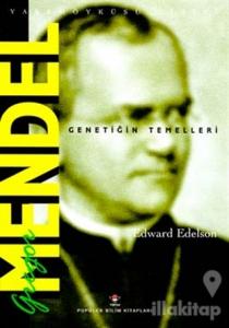Gregor Mendel - Genetiğin Temelleri
