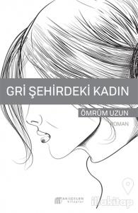 Gri Şehirdeki Kadın