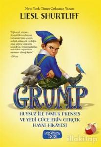 Grump - Huysuz İle Pamuk Prenses ve Yedi Cücelerin Gerçek Hayat Hikayesi (Ciltli)
