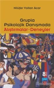 Grupla Psikolojik Danışmada Alıştırmalar - Deneyler