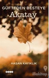 Güfteden Besteye Akatay