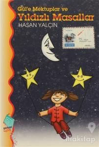 Gül'e Mektuplar ve Yıldızlı Masallar