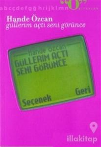 Güllerim Açtı Seni Görünce