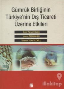 Gümrük Birliğinin Türkiye'nin Dış Ticareti Üzerine Etkileri