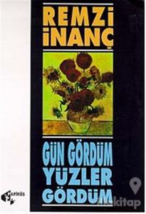 Gün Gördüm Yüzler Gördüm