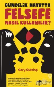 Gündelik Hayatta Felsefe Nasıl Kullanılır?