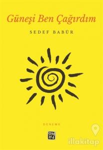 Güneşi Ben Çağırdım