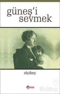 Güneş'i Sevmek