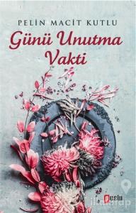 Günü Unutma Vakti