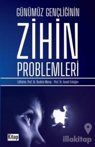 Günümüz Gençliğinin Zihin Problemleri