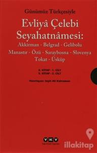 Günümüz Türkçesiyle Evliya Çelebi Seyahatnamesi 5. Cilt (2 Kitap Takım)