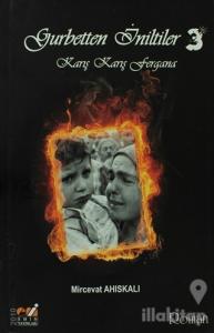 Gurbetten İniltiler 3 - Karış Karış Fergana