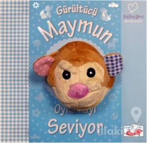 Gürültücü Maymun Oynamayı Seviyor (Ciltli)
