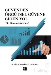 Güvenden Örgütsel Güvene Giden Yol (Bir Alan Araştırması)